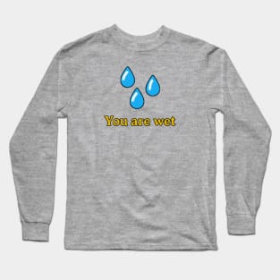 Valheim You Are Wet Long Sleeve T-Shirt